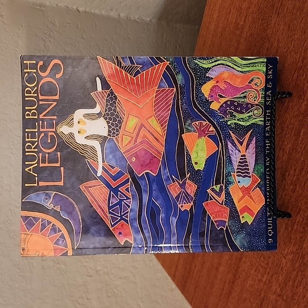 Laurel Burch Legends: 9 Quilts Inspired by the Earth, Sea and Sky 2007